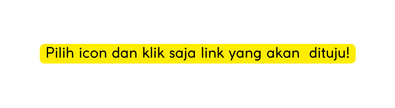 Pilih icon dan klik saja link yang akan dituju